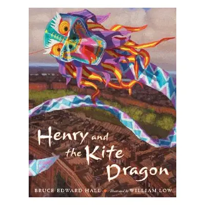 "Henry and the Kite Dragon" - "" ("Hall Bruce Edward")