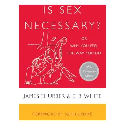 "Is Sex Necessary?" - "" ("Thurber James")