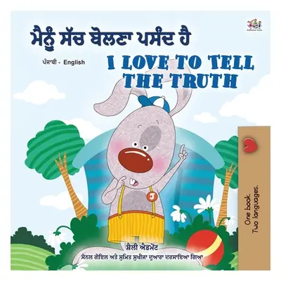 "I Love to Tell the Truth (Punjabi English Bilingual Book for Kids - Gurmukhi): Punjabi Gurmukhi