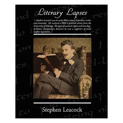 "Literary Lapses" - "" ("Leacock Stephen")