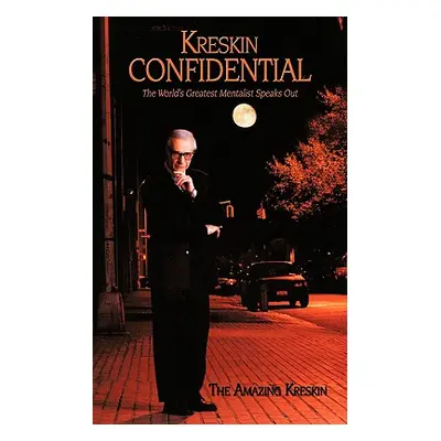 "Kreskin Confidential: The World's Greatest Mentalist Speaks Out" - "" ("The Amazing Kreskin")