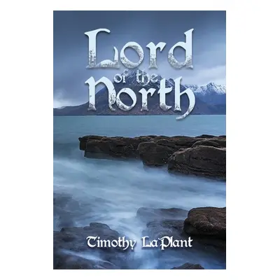 "Lord of the North" - "" ("Laplant Timothy")