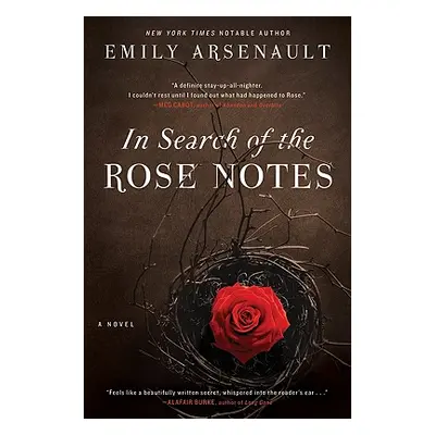 "In Search of the Rose Notes" - "" ("Arsenault Emily")