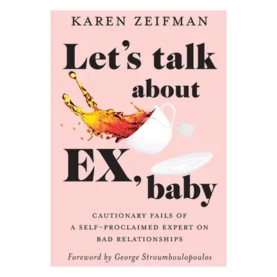 "Let's Talk About Ex, Baby" - "" ("Zeifman Karen")