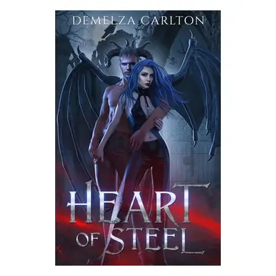 "Heart of Steel: A Paranormal Protector Tale" - "" ("Carlton Demelza")