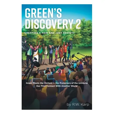 "Green's Discovery 2: Creating a Fair and Just Society" - "" ("Karp R. W.")