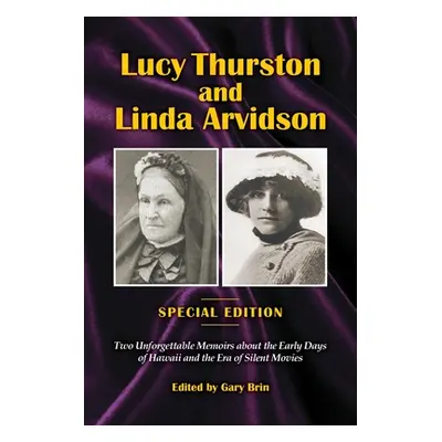 "Lucy Thurston and Linda Arvidson" - "" ("Brin Gary")