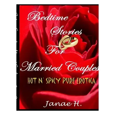 "Bedtime Stories for Married Couples" - "" ("H Janae")