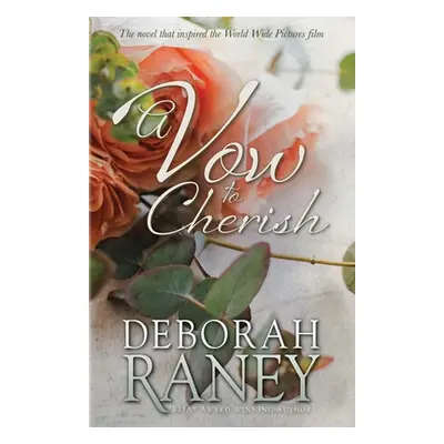 "A Vow to Cherish" - "" ("Raney Deborah")