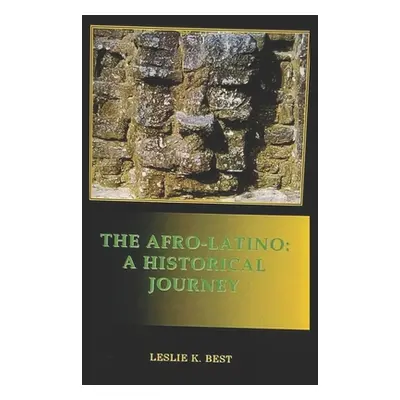 "The Afro-Latino: A Historical Journey" - "" ("Best Leslie")