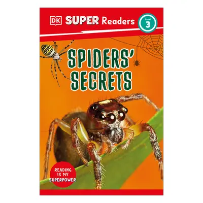 "DK Super Readers Level 3 Spiders' Secrets" - "" ("DK")