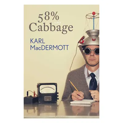 "58% Cabbage" - "" ("Macdermott Karl")