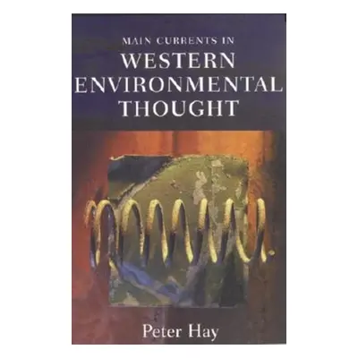 "Main Currents in Western Environmental Thought" - "" ("Hay Peter")