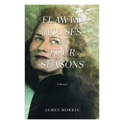 "FLAWED HOUSES of FOUR SEASONS" - "" ("Morris James")