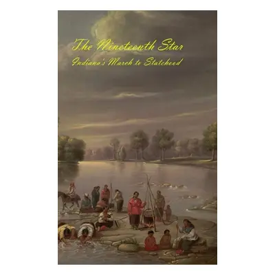 "The Nineteenth Star: Indiana's March to Statehood" - "" ("Lottes David")