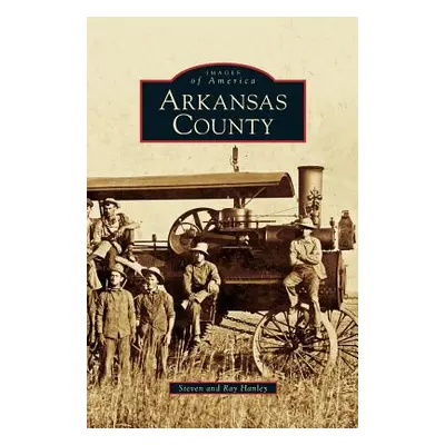 "Arkansas County" - "" ("Hanley Steven")