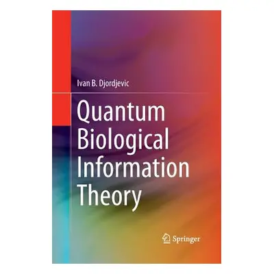 "Quantum Biological Information Theory" - "" ("Djordjevic Ivan B.")