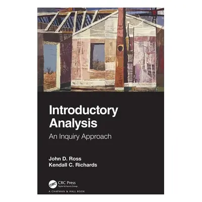 "Introductory Analysis: An Inquiry Approach" - "" ("Ross John D.")