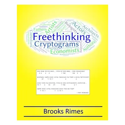 "Freethinking Cryptograms" - "" ("Rimes Brooks")