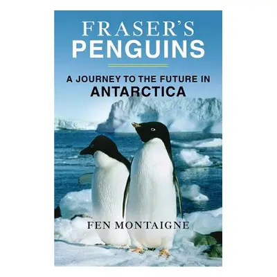 "Fraser's Penguins: Warning Signs from Antarctica" - "" ("Montaigne Fen")