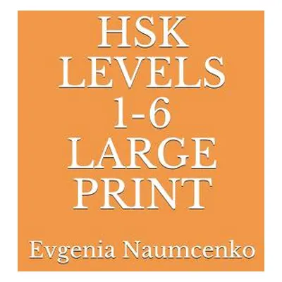 "Hsk Levels 1-6 Large Print" - "" ("Naumcenko Evgenia")