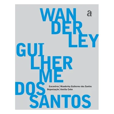 "Wanderley Guilherme dos Santos - Encontros" - "" ("Santos Wanderley Guilherme")