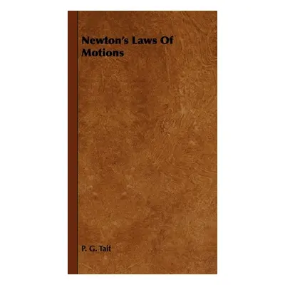 "Newton's Laws of Motions" - "" ("Tait P. G.")