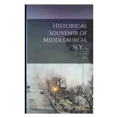 "Historical Souvenir of Middleburgh, N.Y. .." - "" ("Welch E. L. B. 1855")