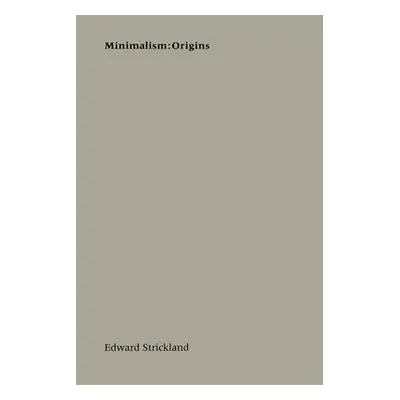 "Minimalism: Origins" - "" ("Strickland Edward")