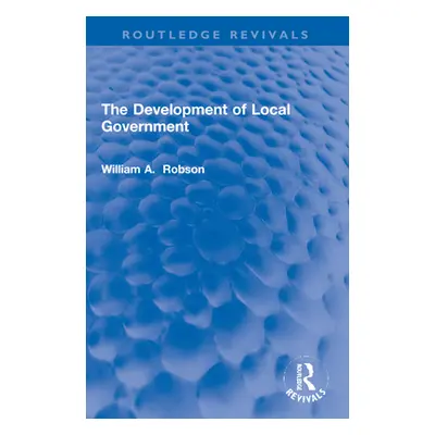 "The Development of Local Government" - "" ("Robson William")