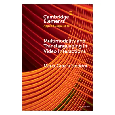 "Multimodality and Translanguaging in Video Interactions" - "" ("Sindoni Maria Grazia")