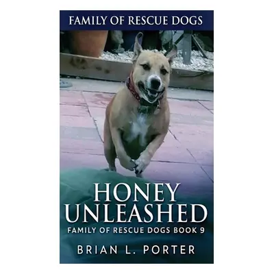 "Honey Unleashed" - "" ("Porter Brian L.")