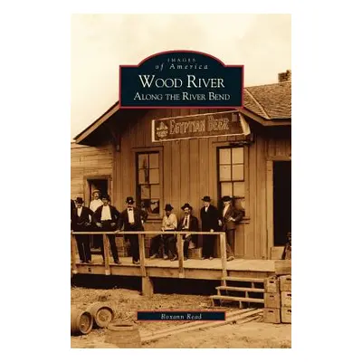 "Wood River: Along the River Bend" - "" ("Read Roxann")