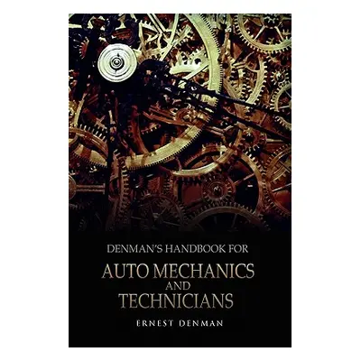 "Denman's Handbook for Auto Mechanics and Technicians" - "" ("Denman Ernest")