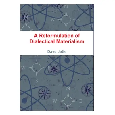 "A Reformulation of Dialectical Materialism" - "" ("Jette Dave")