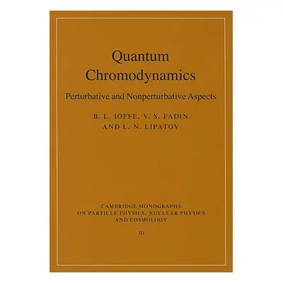 "Quantum Chromodynamics: Perturbative and Nonperturbative Aspects" - "" ("Ioffe B. L.")