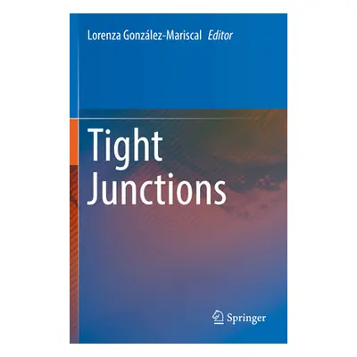 "Tight Junctions" - "" ("Gonzlez-Mariscal Lorenza")