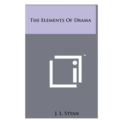 "The Elements Of Drama" - "" ("Styan J. L.")