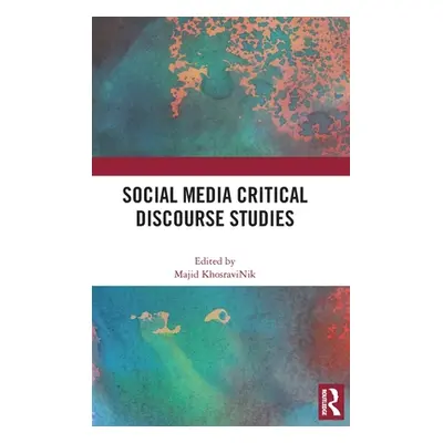 "Social Media Critical Discourse Studies" - "" ("Khosravinik Majid")