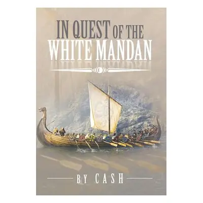 "In Quest of the White Mandan" - "" ("Cash")