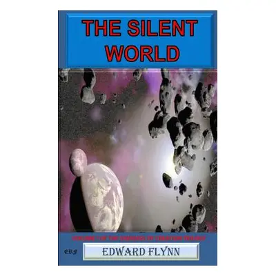 "The Silent World: Volume I of the Goddess of Creation Trilogy" - "" ("Flynn Edward")