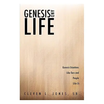 "Genesis and Life" - "" ("Jones Cleven L. Sr.")