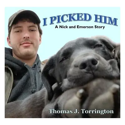 "I Picked Him: A Nick and Emerson Story" - "" ("Torrington Thomas J.")