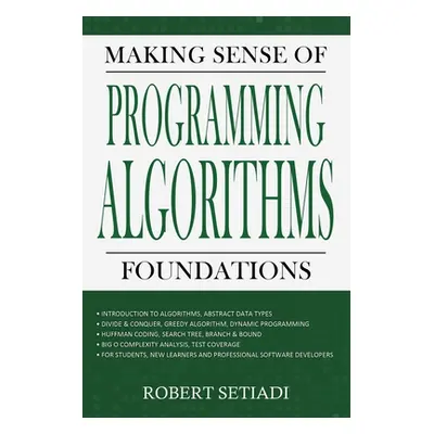 "Making Sense of Programming Algorithms Foundations" - "" ("Setiadi Robert")