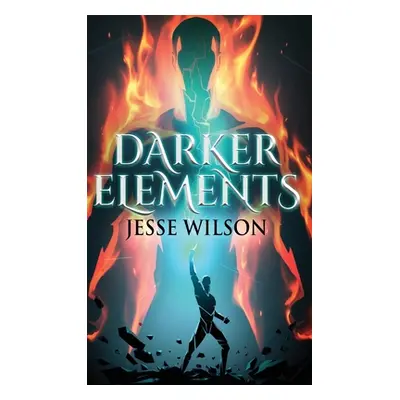 "Darker Elements" - "" ("Wilson Jesse")