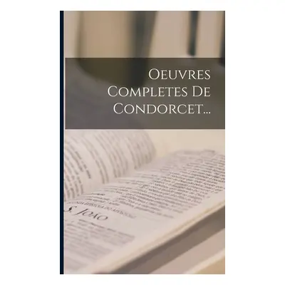 "Oeuvres Completes De Condorcet..." - "" ("Anonymous")