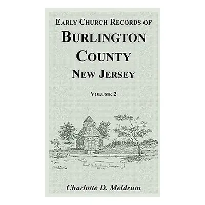 "Early Church Records of Burlington County, New Jersey. Volume 2" - "" ("Meldrum Charlotte")