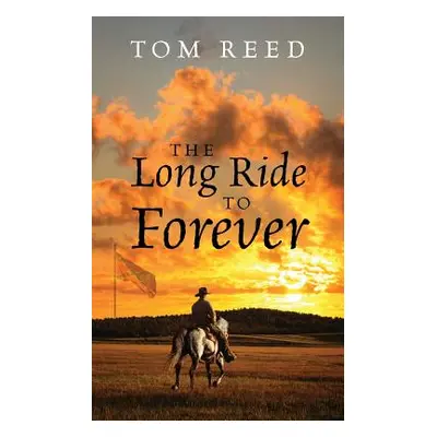 "The Long Ride to Forever" - "" ("Reed Tom")