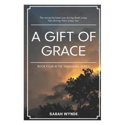 "A Gift of Grace" - "" ("Wynde Sarah")