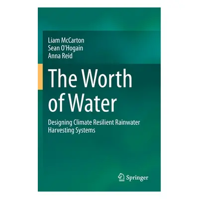 "The Worth of Water: Designing Climate Resilient Rainwater Harvesting Systems" - "" ("McCarton L